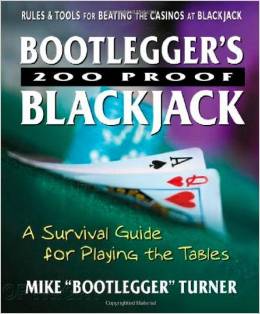 Bootlegger 200 Proof Blackjack A Survivor's Guide for Playing the Tables