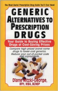 Generic Alternatives to Prescription Drugs by Diane Nitzki-George, R.Ph.