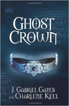 Ghostcrown by J. Gabriel Gates and Charlene Keel