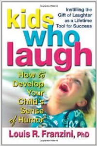 Kids Who Laugh by Louis R. Franzini, Ph.D.