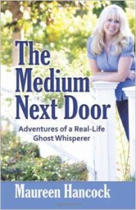 The Medium Next Door Adventures of a Real Life Ghost Whisperer